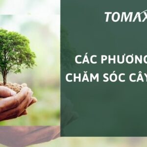 các phương pháp chăm sóc cây trồng