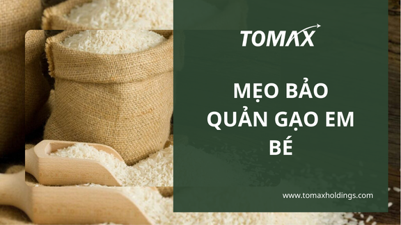 Mẹo bảo quản gạo em bé lâu