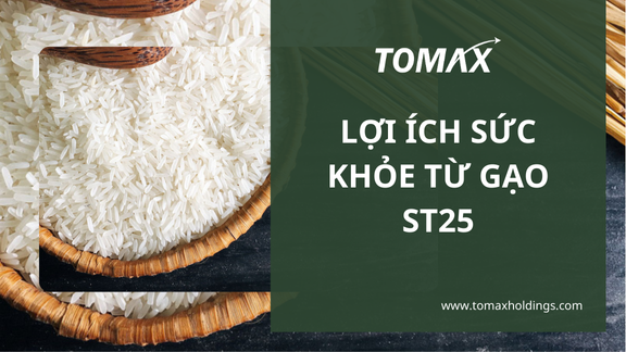 Lợi ích từ gạo ST25